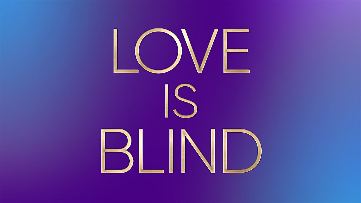 'LOVE IS BLIND' Speed Dating Event - Ages 20s & 30s (AS SEEN ON NETFLIX)