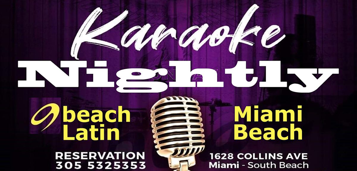 KARAOKE KRAZE EVERY NIGHT @9BEACH LATIN IN MIAMI BEACH