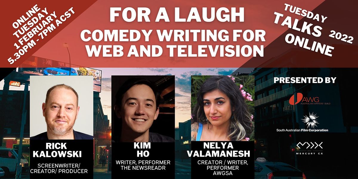 TUESDAY TALKS: FOR A LAUGH: COMEDY WRITING FOR WEB AND TELEVISION