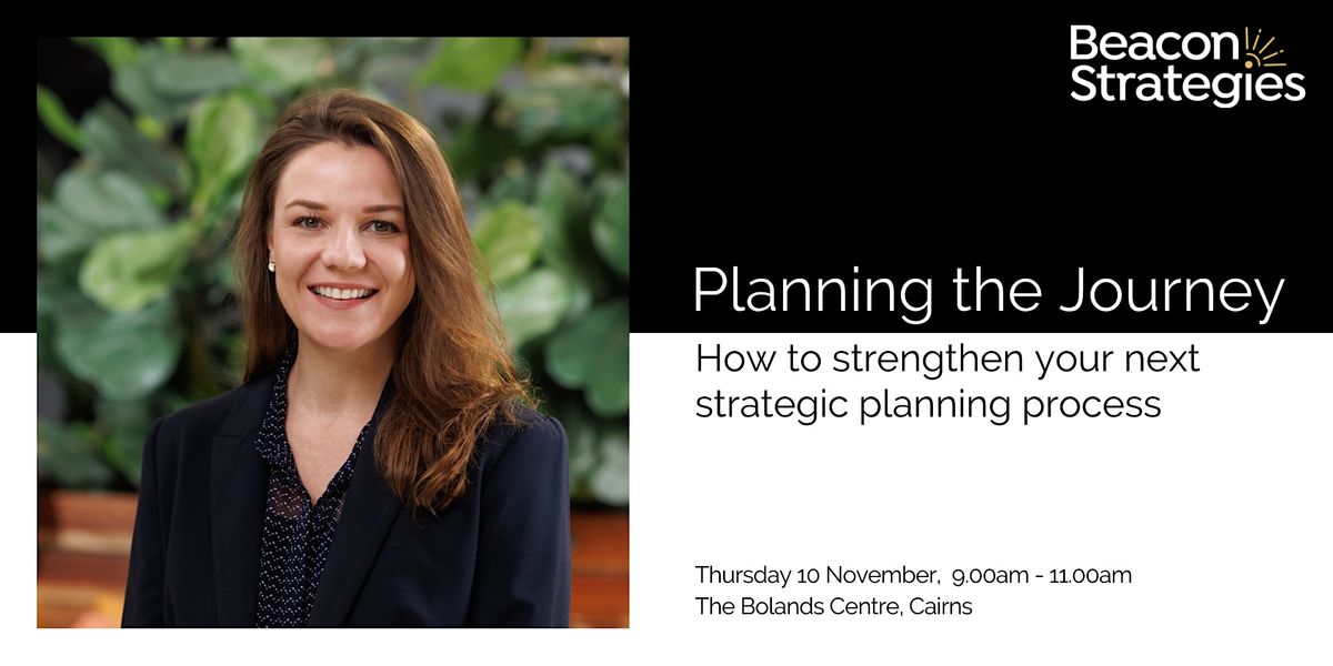 Beacon Strategies Presentation (Cairns) - Planning the journey | The ...