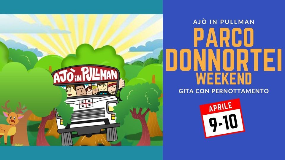 Aj\u00f2 in pullman: Parco Donnortei weekend