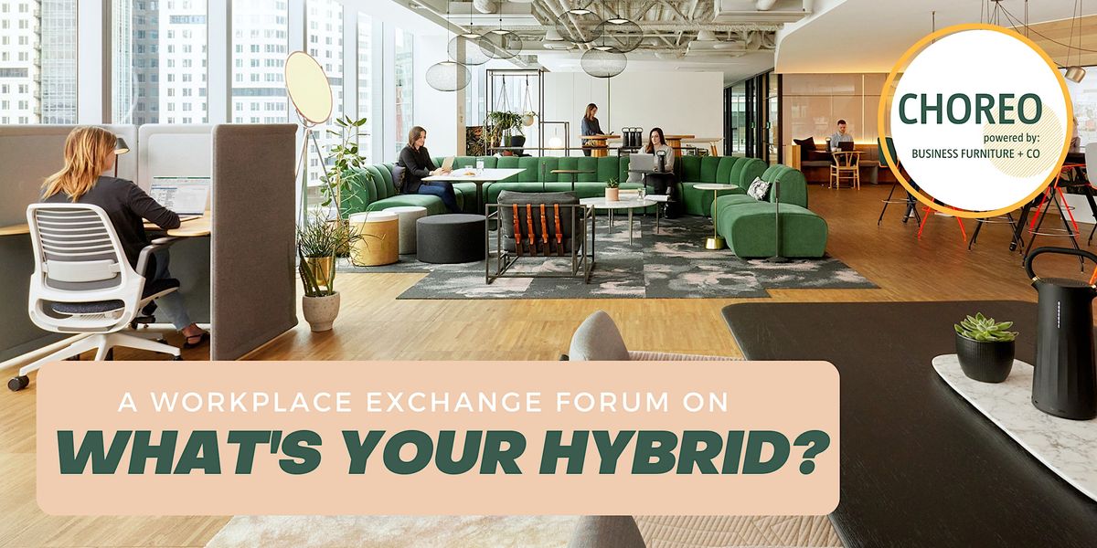 Workplace Exchange Forum Whats Your Hybrid? Business Furniture