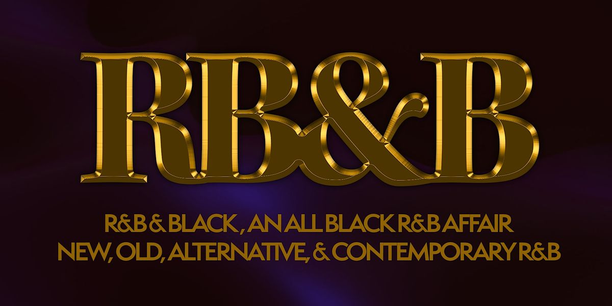 Black R&b Chelsea RB&B | R&B & BLACK | AN ALL BLACK R&B AFFAIR at Blank Space St. Louis ...