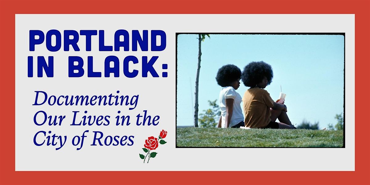 Portland In Black: Free Archiving Workshop with Don't Shoot Portland!