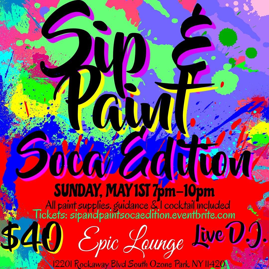 Sip & Paint SOCA Edition | Epic Lounge, Queens, NY | May 1, 2022