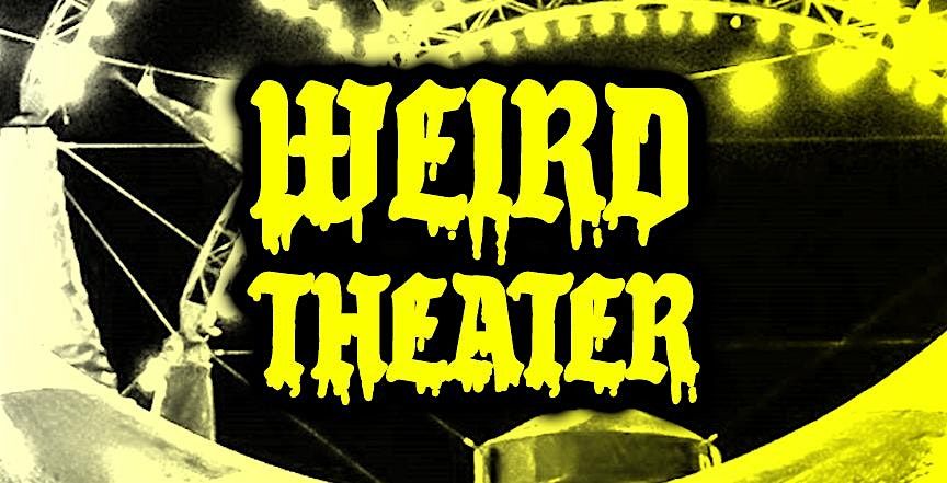 WEIRD THEATER \/ OPEN SCREEN NIGHT \/ NOVEMBER