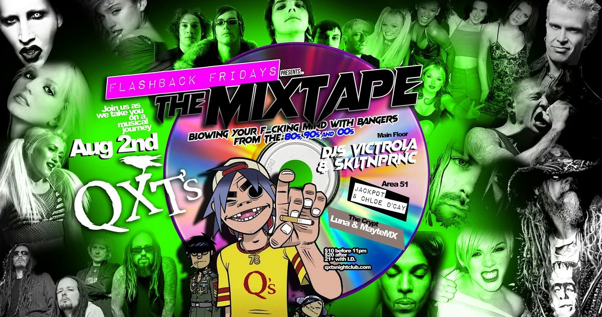 The Mixtape: Sounds from the 80s, 90s & 00 at QXT's Nightclub, Newark ...