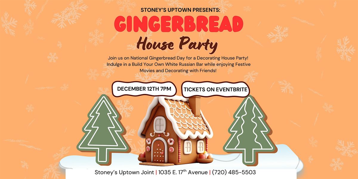 Stoney's Uptown Gingerbread House Party