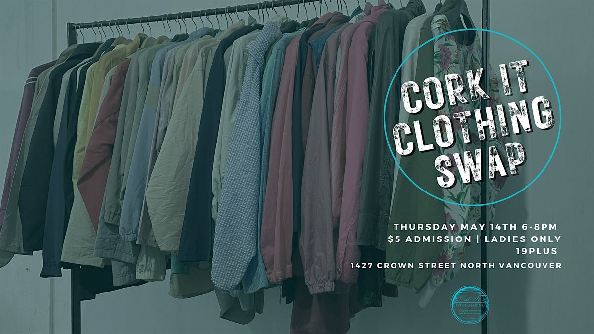 Cork It Clothing Swap May 14th