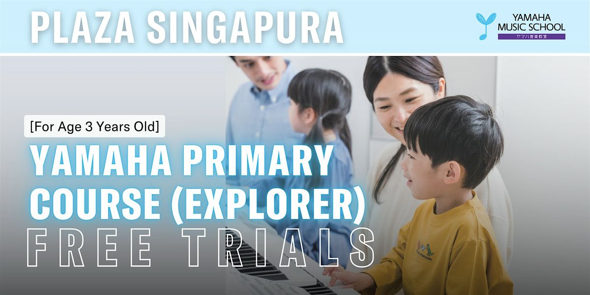 Yamaha Primary Course Explorer (Age 3) @ Plaza Singapura