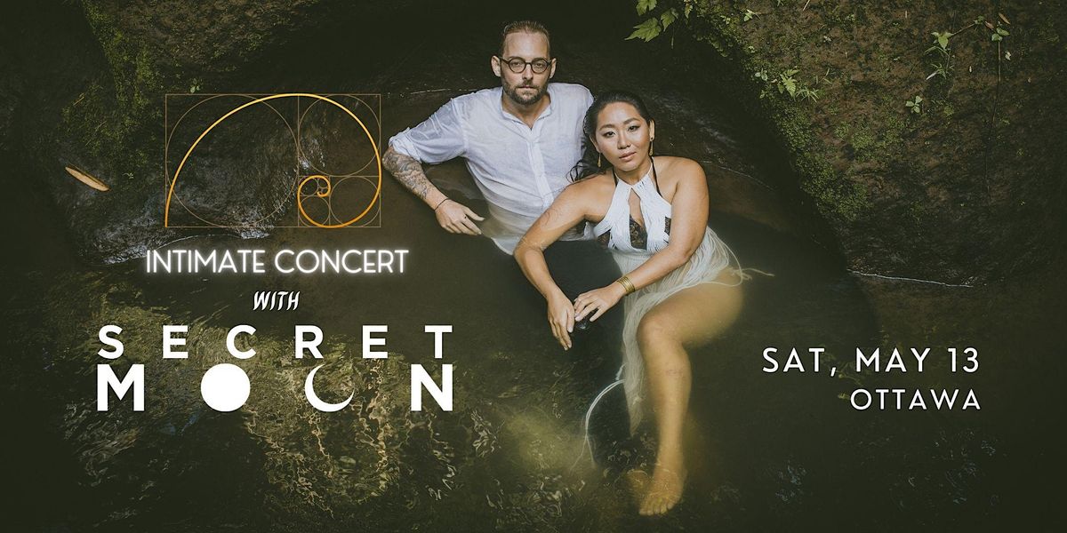 Intimate Concert with Secret Moon at 28 Burnbank St, Ottawa on 13th May ...