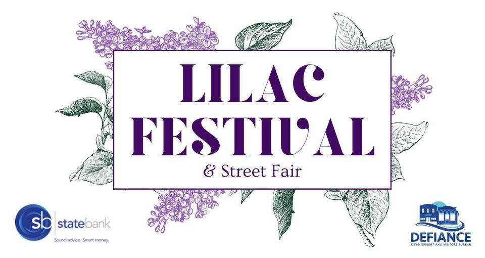 18th Annual Lilac Festival & Street Fair Downtown Defiance May 13, 2023 Lilac Festival 2025 Defiance Ohio Registration
