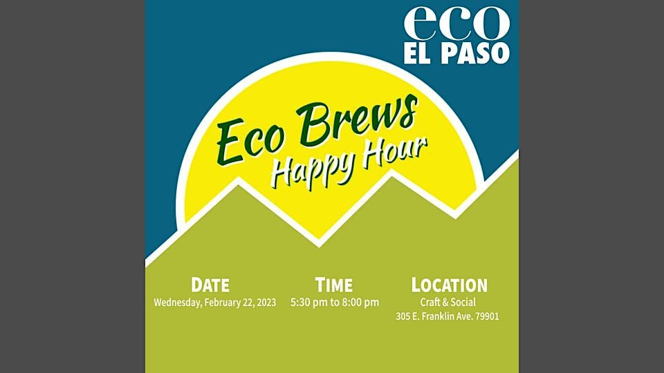 Eco Brews Happy Hour by Eco El Paso February 2023 Craft and Social