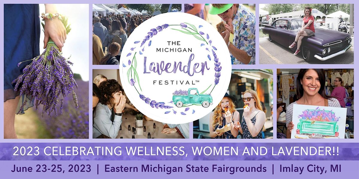 21st Annual Michigan Lavender Festival Eastern Michigan State Fair