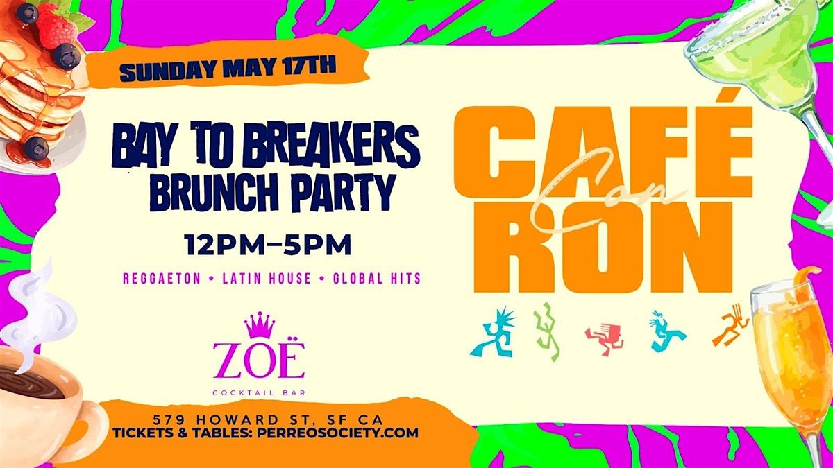 BAY TO BREAKERS BRUNCH PARTY @ ZO\u00cb 12PM | SAN FRANCISCO