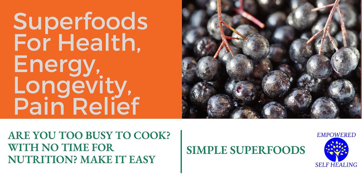 SuperFoods for Health, Energy, Longevity, Pain Relief