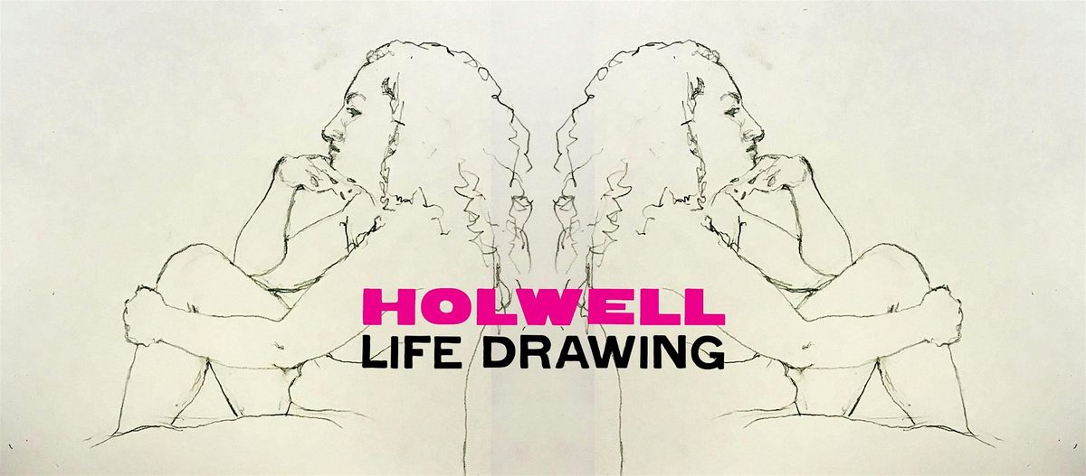 Holwell Life Drawing