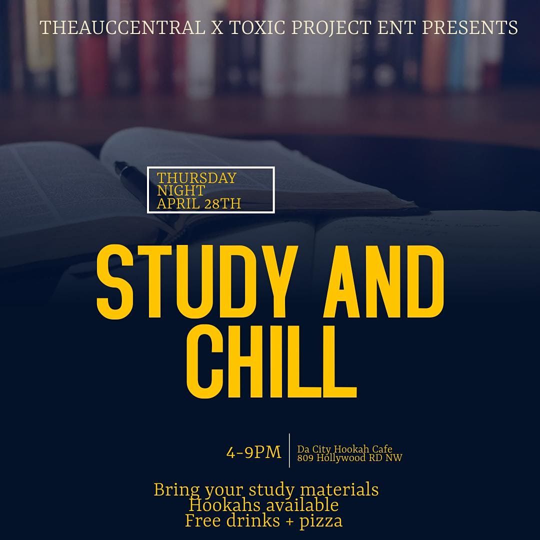 THEAUCCENTRAL X TOXIC PROJECT ENT PRESENTS: STUDY AND CHILL
