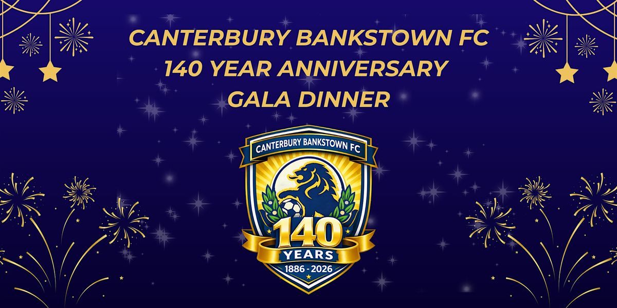 Canterbury Bankstown FC 140 Year Anniversary Gala Dinner