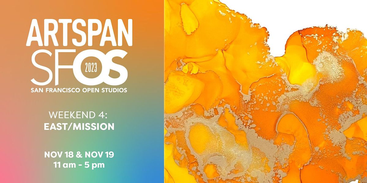 SF Open Studios Weekend Four: East\/Mission