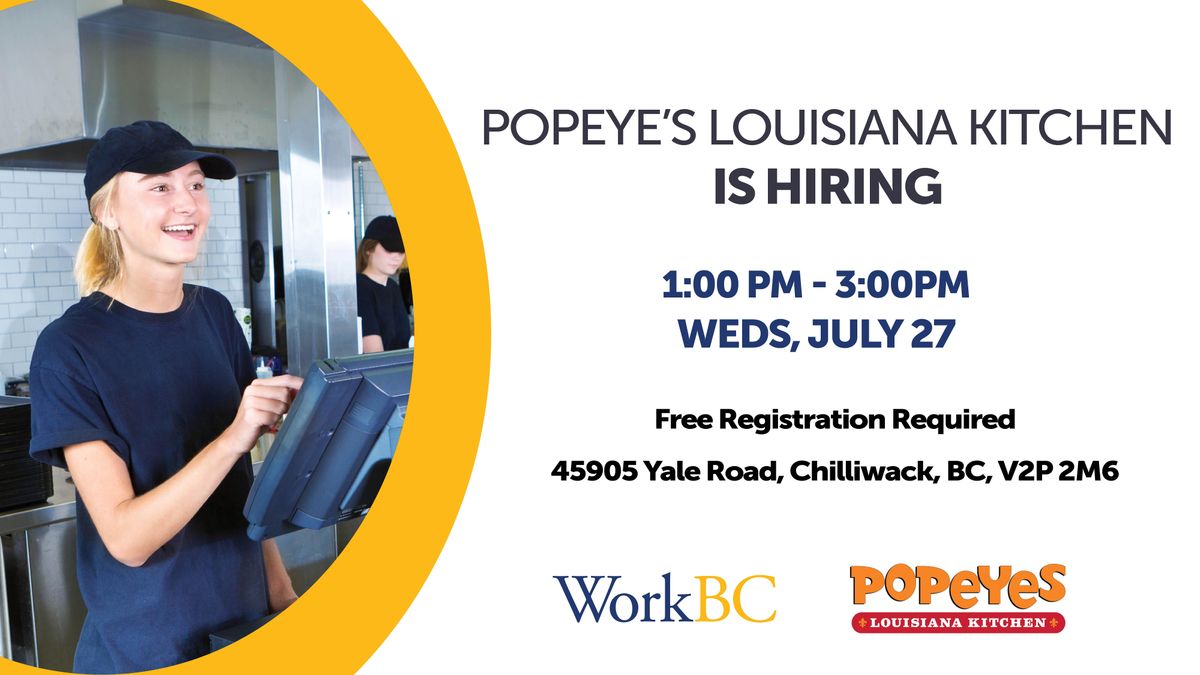 POPEYE’S LOUISIANA KITCHEN JOB FAIR WorkBC Chilliwack July 27, 2022