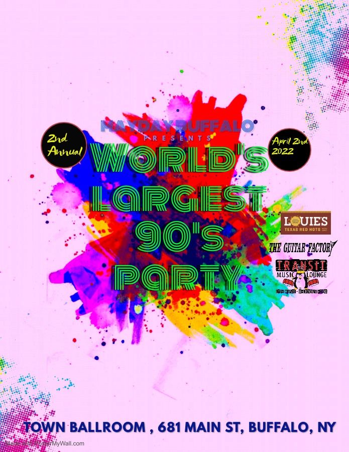 SOLD OUT Worlds Largest 90s Party by Mayday Buffalo | Town Ballroom ...