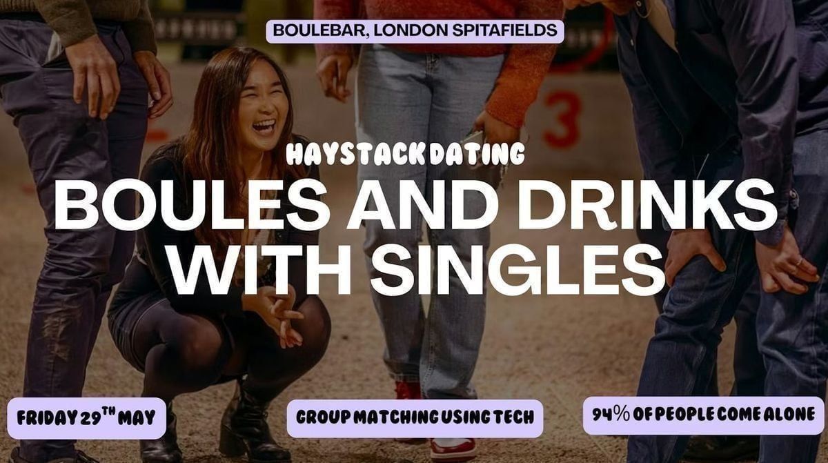 HAYSTACK DATING | BOULEBAR SPITALFIELDS, LONDON | FRIDAY 29TH MAY