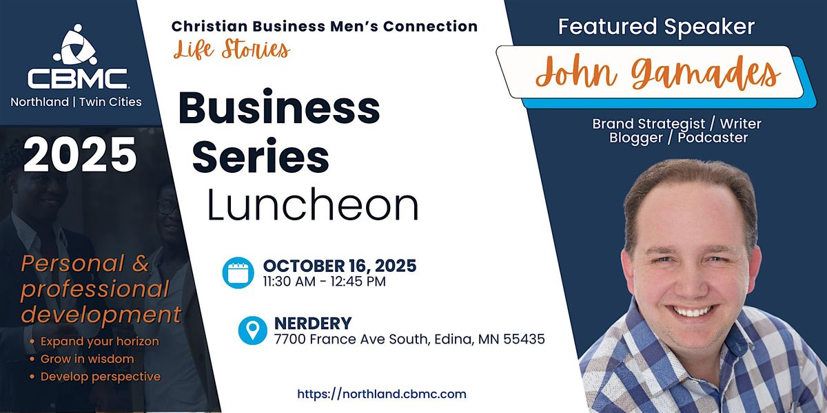 Twin Cities CBMC Business Series Luncheon with John Gamades