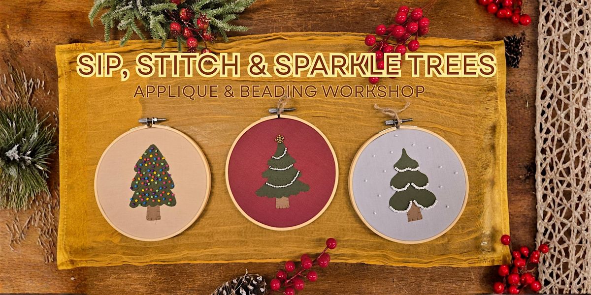 Sip, Stitch, & Sparkle: Applique & Beaded Fir Trees