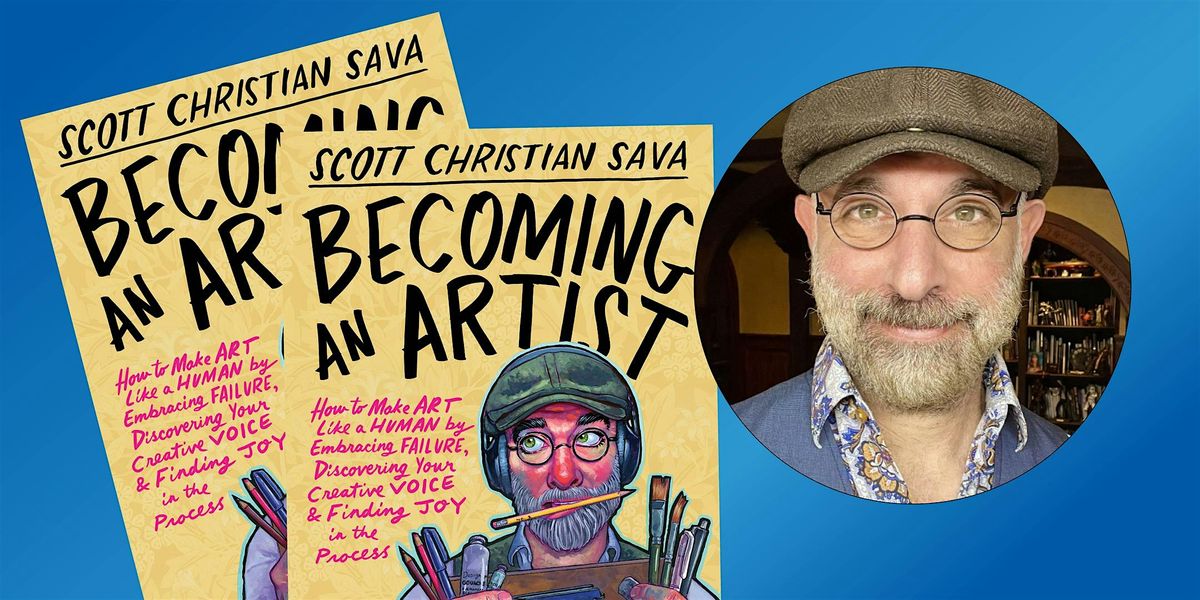 "Becoming An Artist" Book Signing with Artist Scott Christian Sava