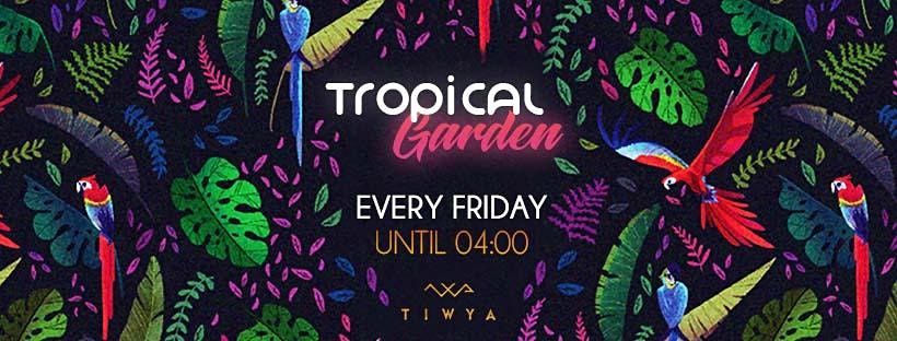 Tropical Garden - Elke vrijdag @ TIWYA Rotterdam at TIWYA Rotterdam on ...