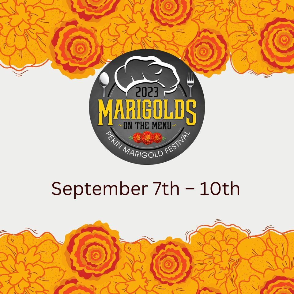 2023 Pekin Marigold Festival Pekin Marigold Festival September 6 to