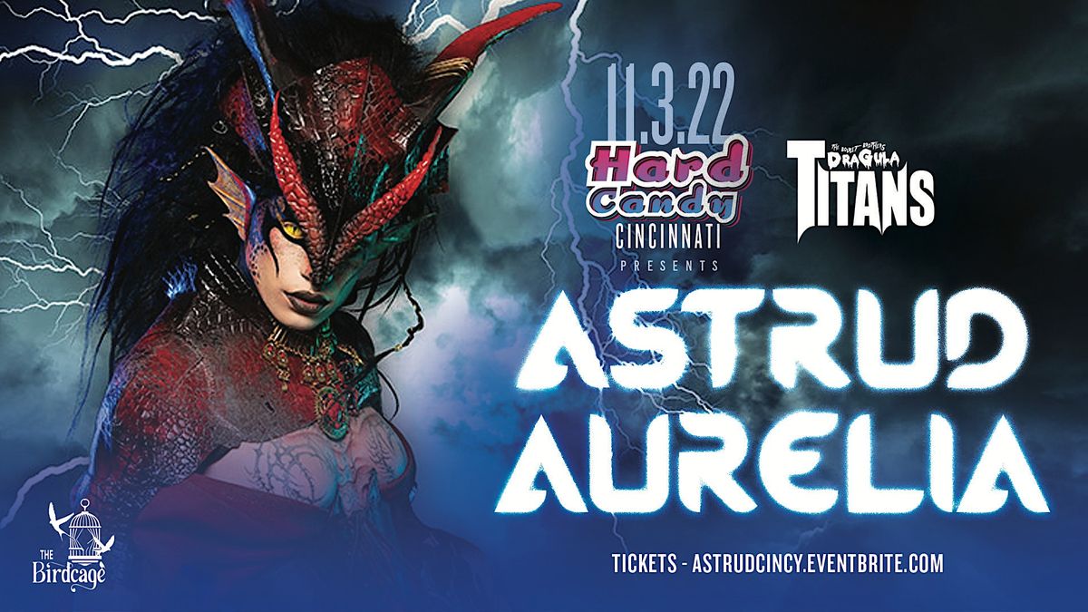 Hard Candy Cincinnati with Astrud Aurelia The Birdcage, Cincinnati