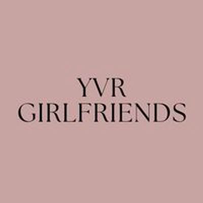 YVR Girlfriends