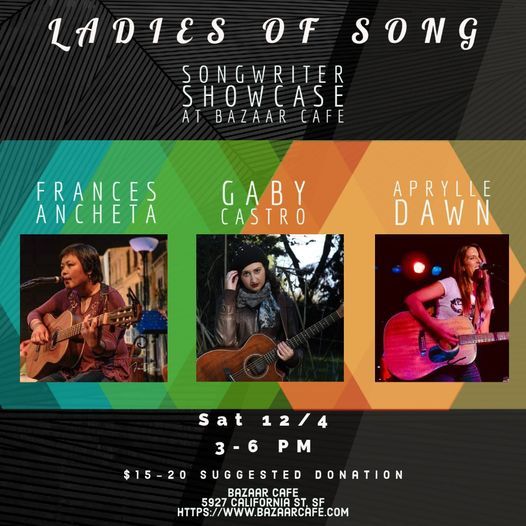 Ladies of Song: Songwriter Showcase at Bazaar Cafe w\/Frances Ancheta, Gaby Castro, Aprylle Dawn