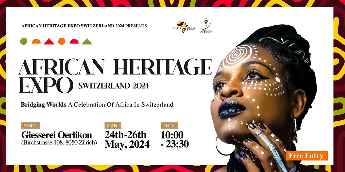 African Heritage Switzerland Expo 2024! Giesserei, Zürich, ZH May