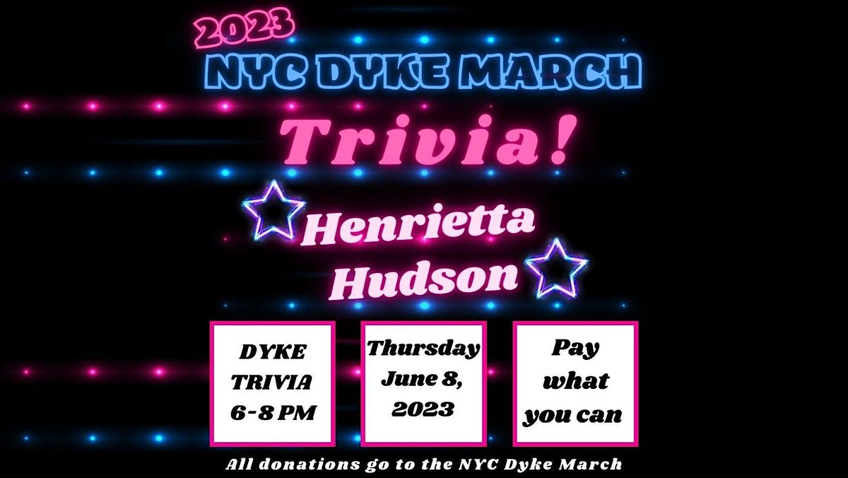 2023 NYC Dyke March Trivia | Henrietta Hudson, New York, NY | June 8, 2023