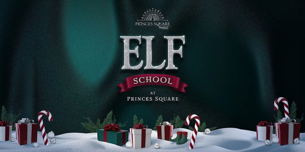 Elf School at Princes Square