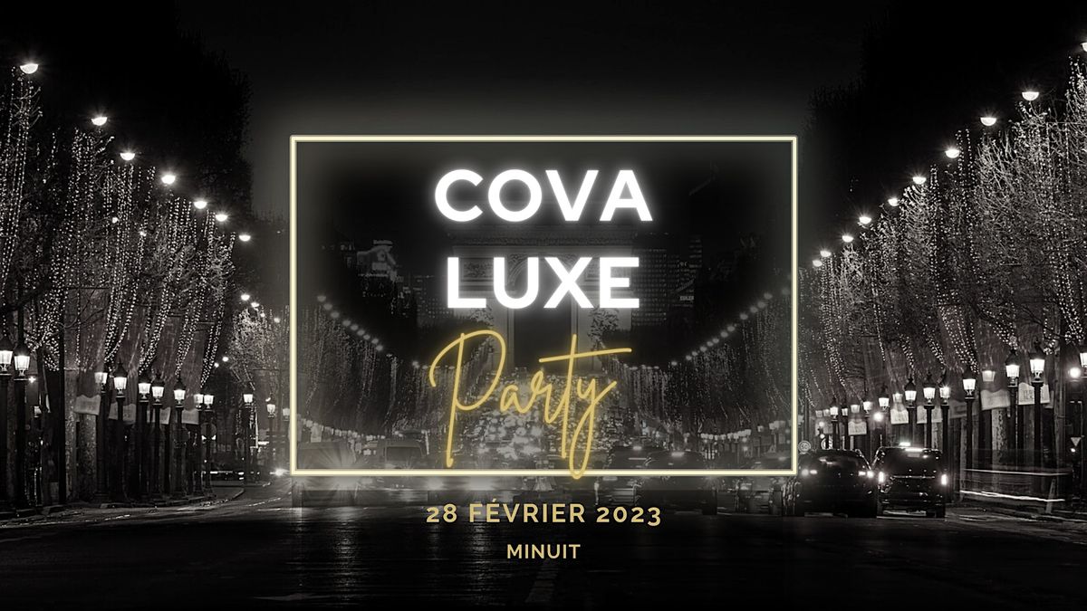 Cova Luxe Party Cova Club Paris February 28 to March 1