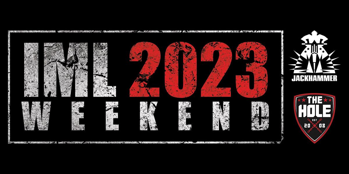 IML 2023 WEEKEND PASS Jackhammer, Chicago, IL May 25 to May 29