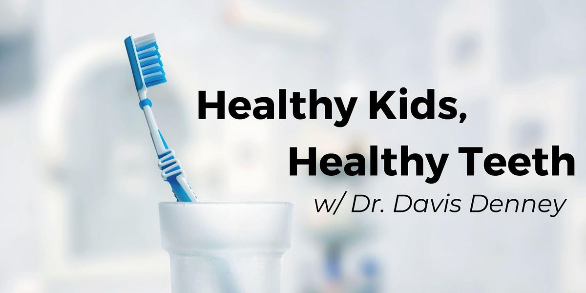 Healthy Kids, Healthy Teeth First Choice Women's Medical Center