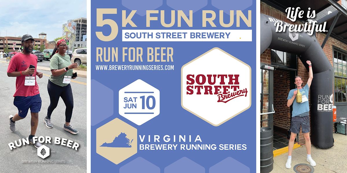 Run For Beer 5k Beer Run x South Street Brewery | 2023 VA Brewery Running Series at ...