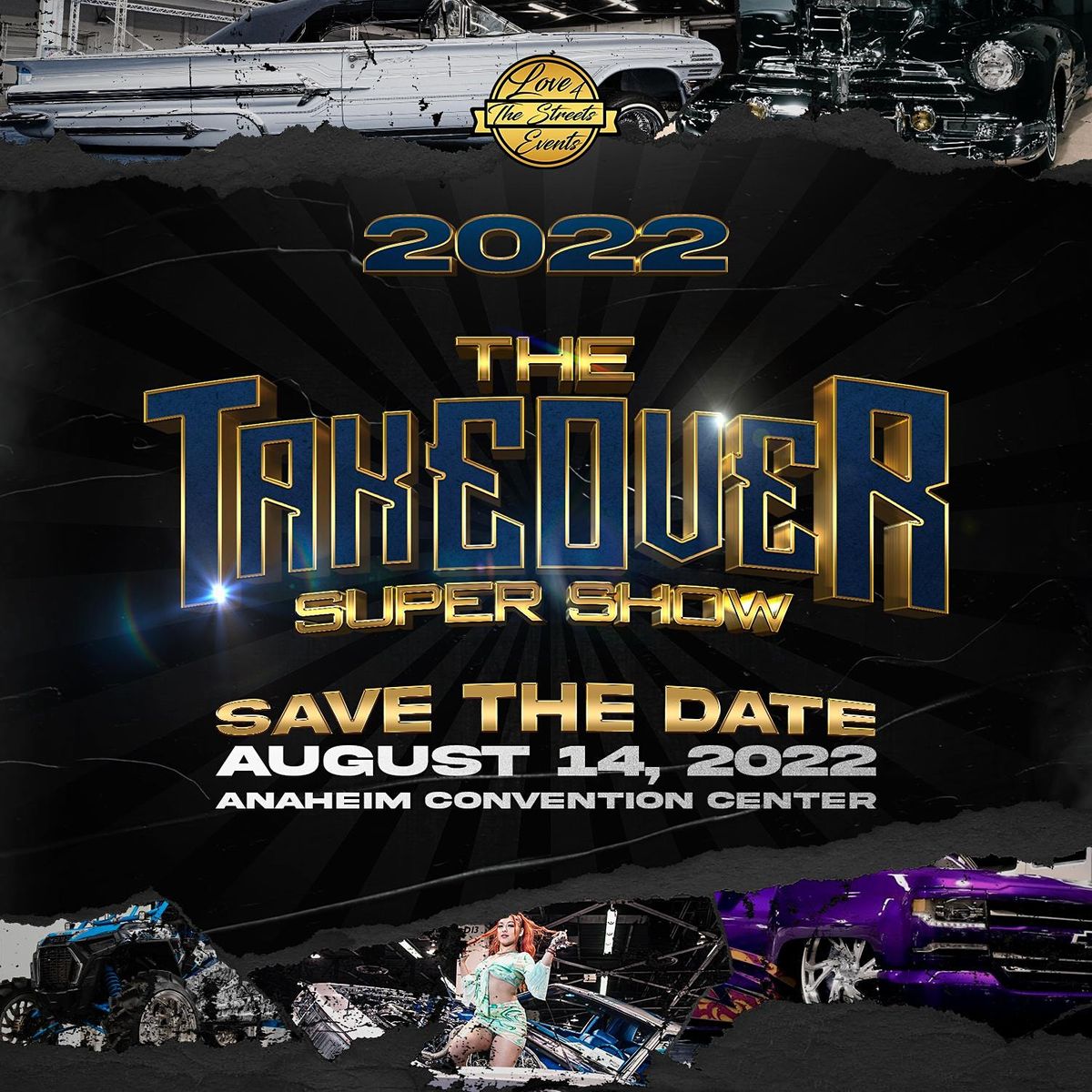 THE TAKEOVER SUPER SHOW 2022 Anaheim Convention Center August 14, 2022