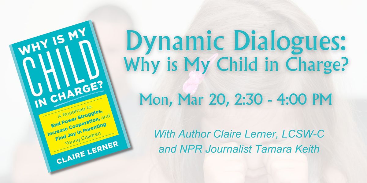 dynamic-dialogues-why-is-my-child-in-charge-online-march-20-2022