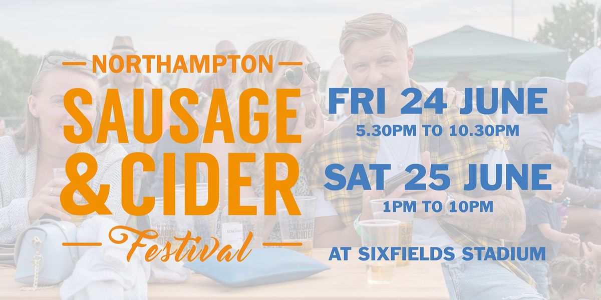 Northampton Sausage and Cider Festival 2022 | Sixfields Stadium ...