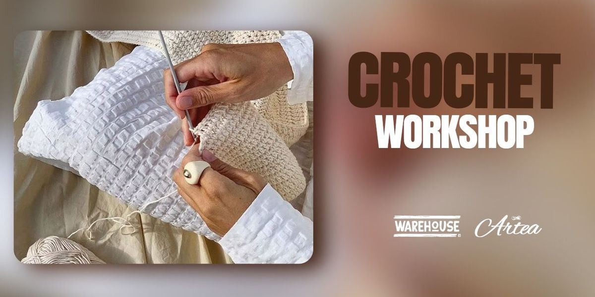 Crochet Workshop at Warehouse:81