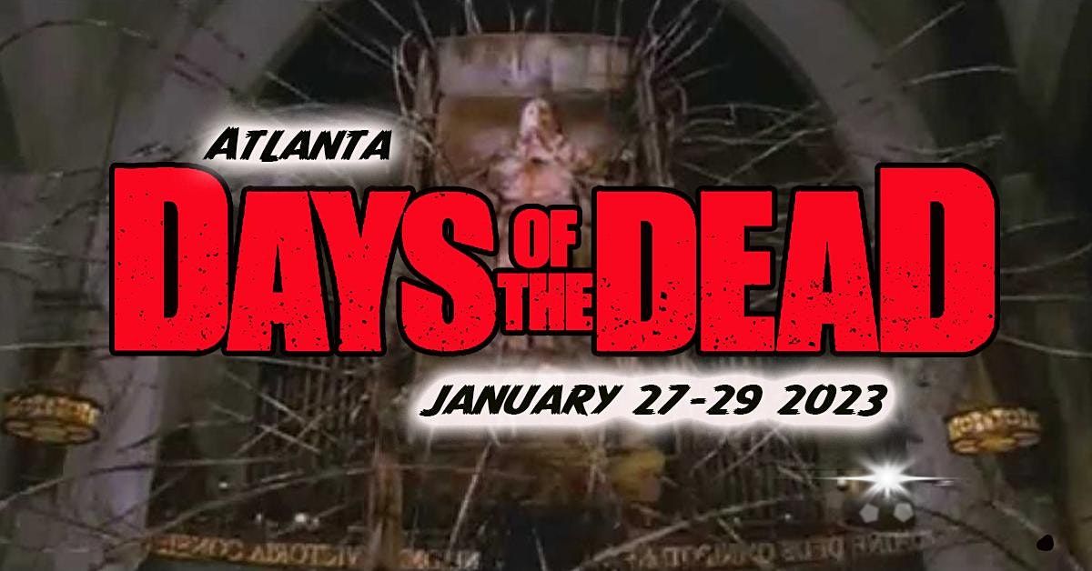 Days Of The Dead Atlanta 2023 Sheraton Atlanta Hotel January 27 to