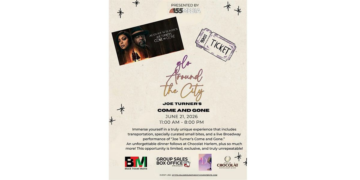 GLO AROUND THE CITY: JOE TURNER'S COME AND GONE