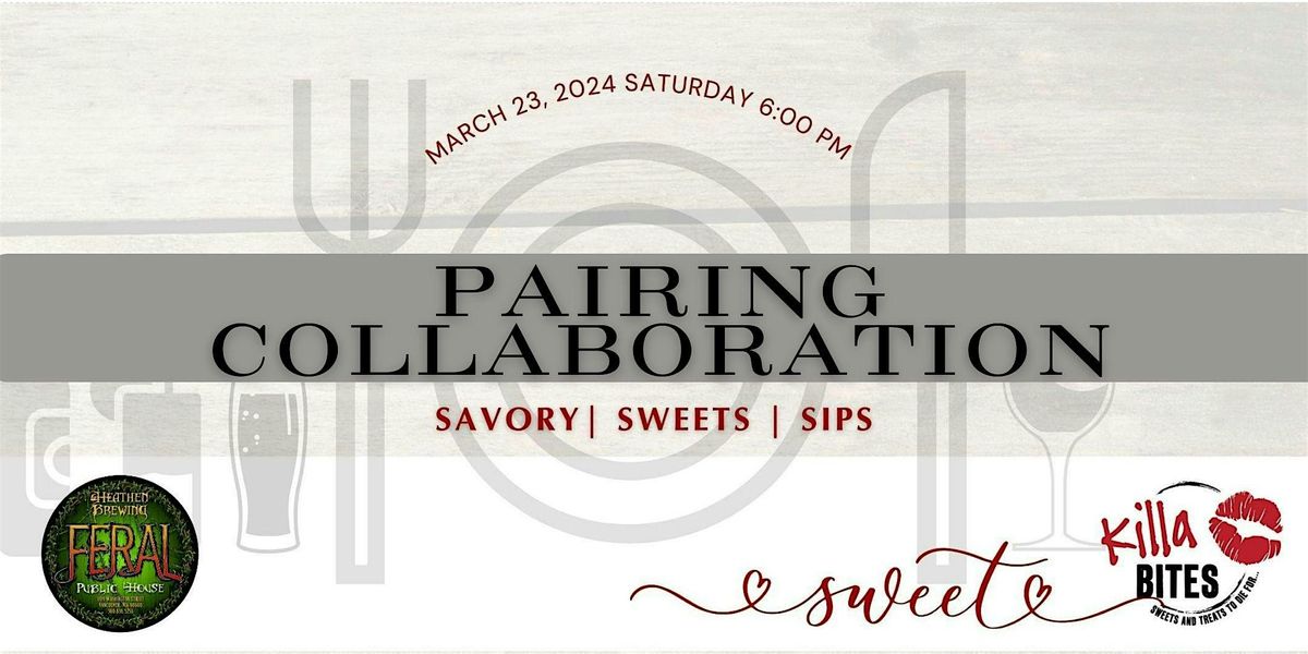Savory/Sweets /Sips Pairing Collaboration with Killabites Sweets
