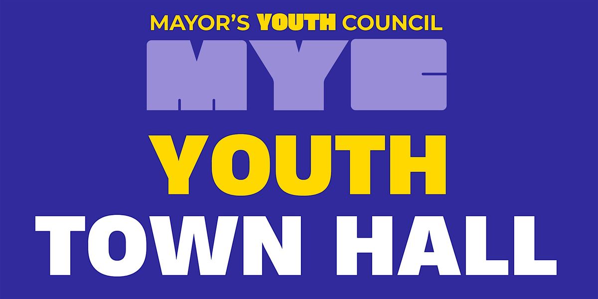 Mayor's Youth Council Town Hall - South End